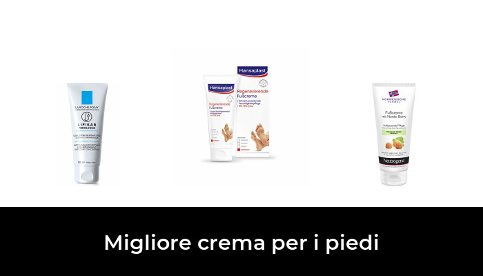 10 Migliore crema per i piedi nel 2022 In base a 907 Recensioni
