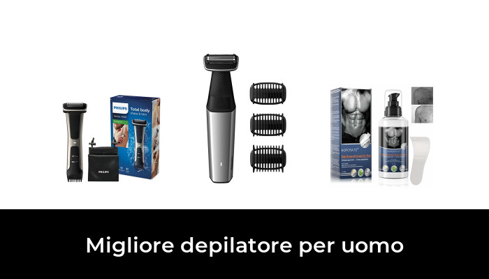 30 Migliore depilatore per uomo nel 2024 In base a 683 Recensioni