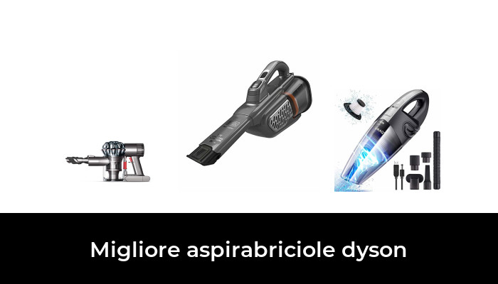 45 Migliore aspirabriciole dyson nel 2024 In base a 160 Recensioni