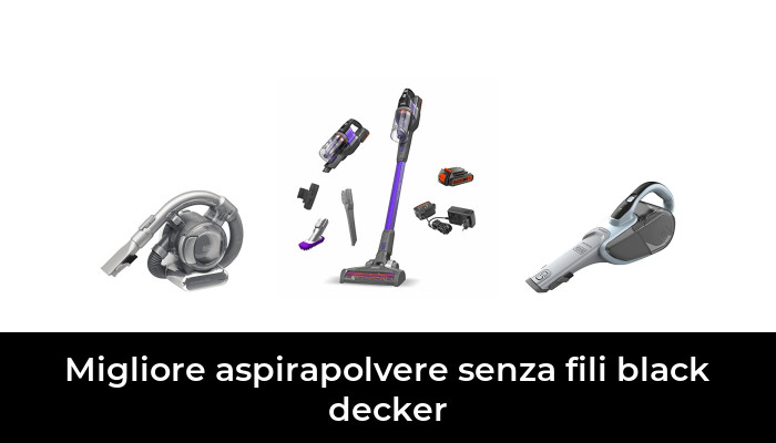 42 Migliore aspirapolvere senza fili black decker nel 2024 In base a 94 Recensioni