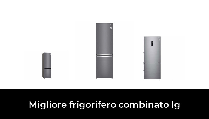 37 Migliore frigorifero combinato lg nel 2024 In base a 299 Recensioni