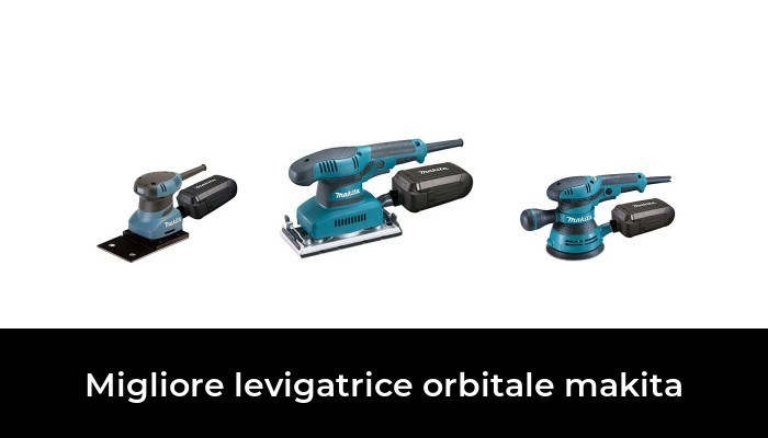 40 Migliore levigatrice orbitale makita nel 2024 In base a 752 Recensioni