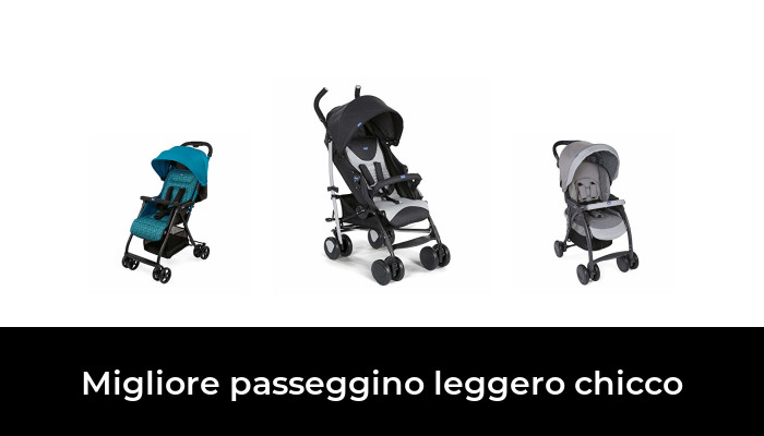 40 Migliore passeggino leggero chicco nel 2024 In base a 799 Recensioni