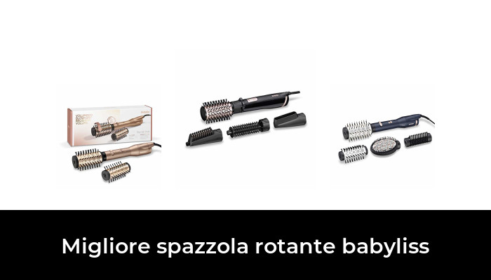 35 Migliore spazzola rotante babyliss nel 2024 In base a 920 Recensioni