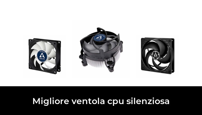 35 Migliore ventola cpu silenziosa nel 2024 In base a 622 Recensioni