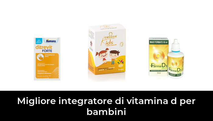 45 Migliore integratore di vitamina d per bambini nel 2024 In base a 961 Recensioni