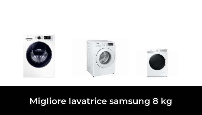 47 Migliore lavatrice samsung 8 kg nel 2024 In base a 427 Recensioni