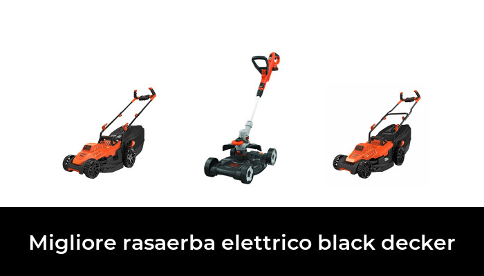 38 Migliore rasaerba elettrico black decker nel 2024 In base a 310 Recensioni