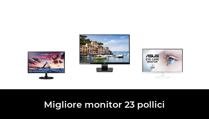 47 Migliore monitor 23 pollici nel 2024 In base a 207 Recensioni