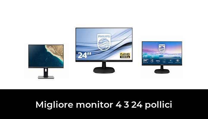 48 Migliore monitor 4 3 24 pollici nel 2023 In base a 97 Recensioni