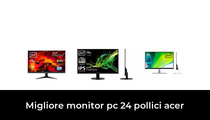 46 Migliore monitor pc 24 pollici acer nel 2023 In base a 300 Recensioni