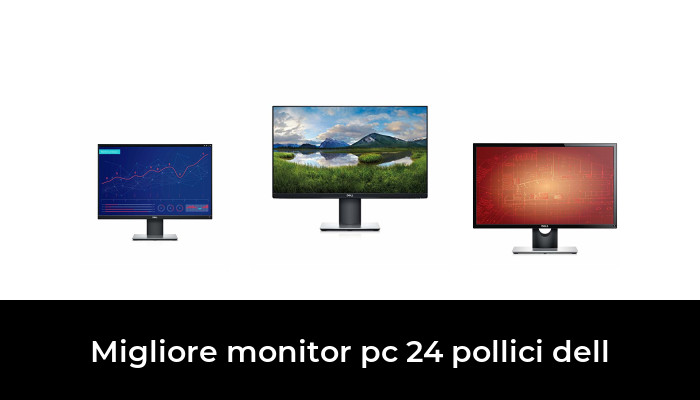 47 Migliore monitor pc 24 pollici dell nel 2024 In base a 791 Recensioni