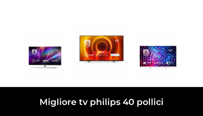 46 Migliore tv philips 40 pollici nel 2023 In base a 492 Recensioni