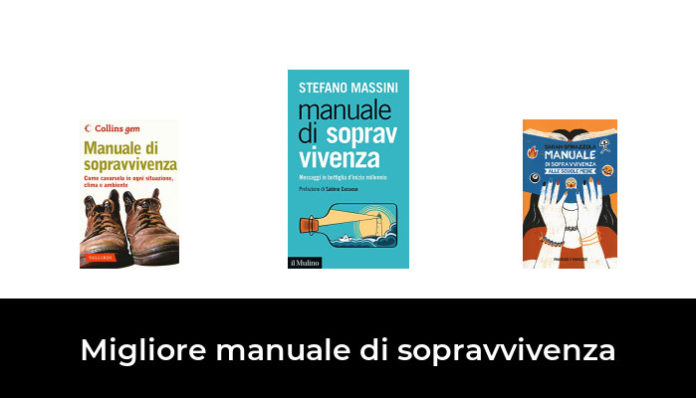 45 Migliore manuale di sopravvivenza nel 2022 In base a 402 Recensioni
