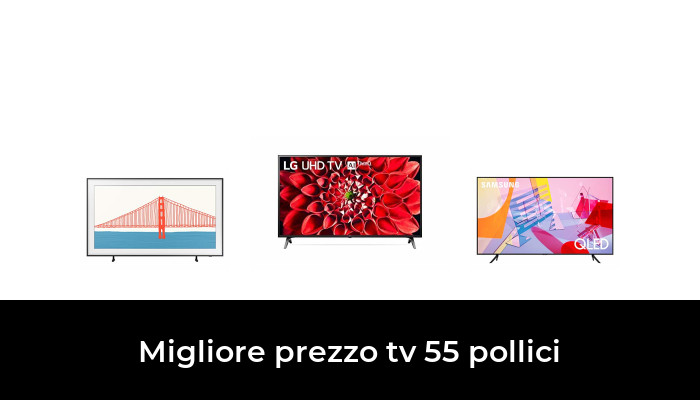 47 Migliore prezzo tv 55 pollici nel 2023 In base a 809 Recensioni