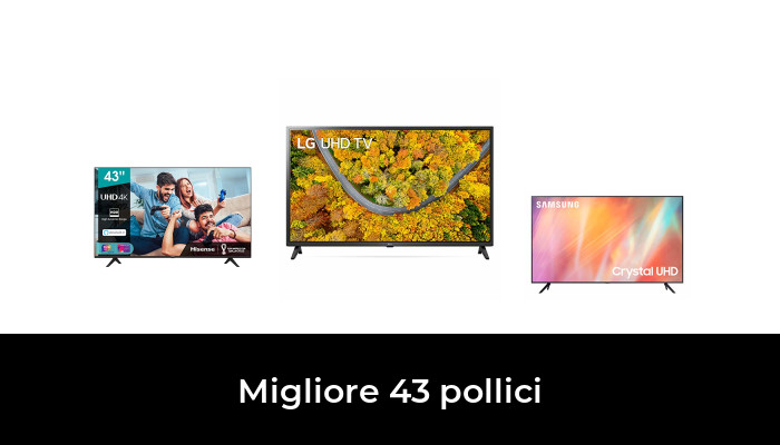 42 Migliore 43 pollici nel 2024 In base a 725 Recensioni