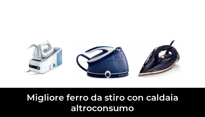 49 Migliore ferro da stiro con caldaia altroconsumo nel 2024 In base a 336 Recensioni