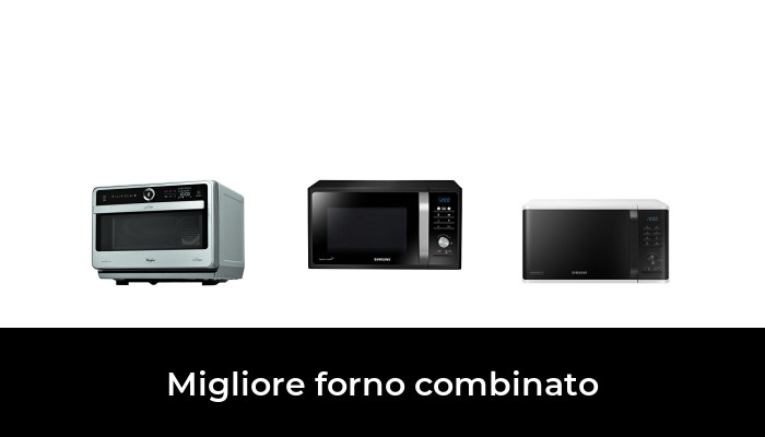 48 Migliore forno combinato nel 2024 In base a 954 Recensioni