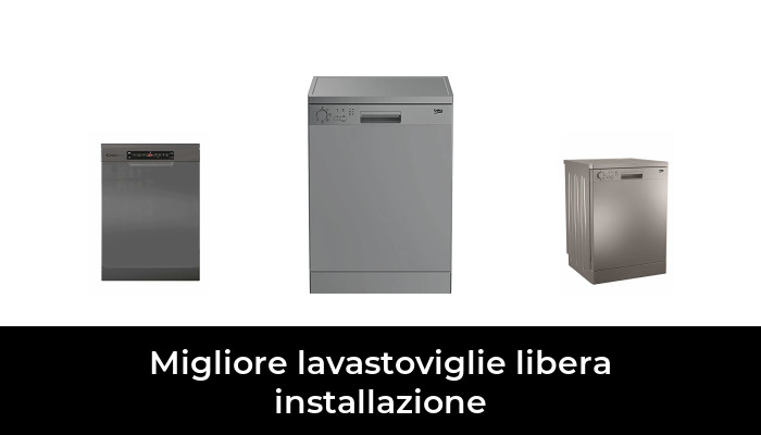 46 Migliore lavastoviglie libera installazione nel 2024 In base a 691 Recensioni