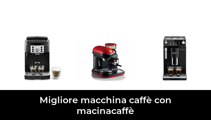 49 Migliore macchina caffè con macinacaffè nel 2024 In base a 251 Recensioni