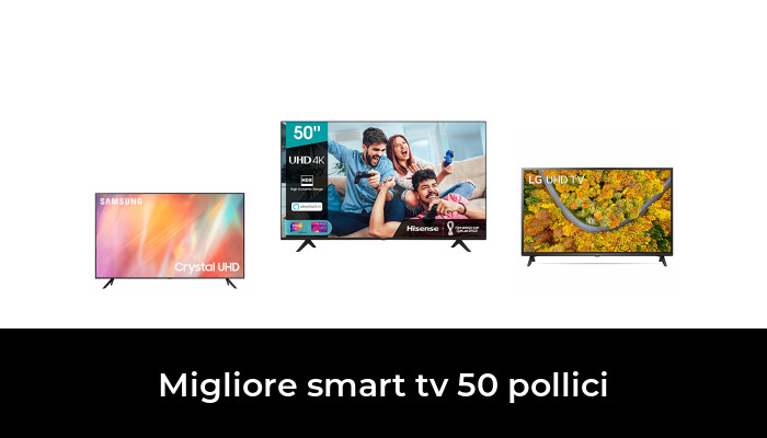 48 Migliore smart tv 50 pollici nel 2024 In base a 527 Recensioni