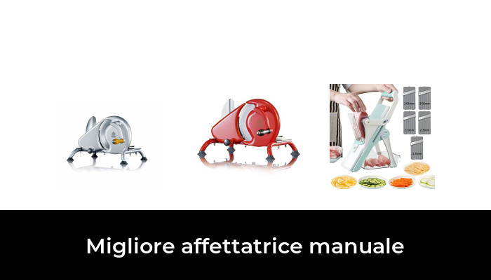 49 Migliore affettatrice manuale nel 2024 In base a 854 Recensioni