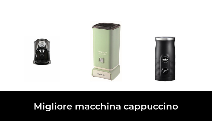 46 Migliore macchina cappuccino nel 2024 In base a 497 Recensioni