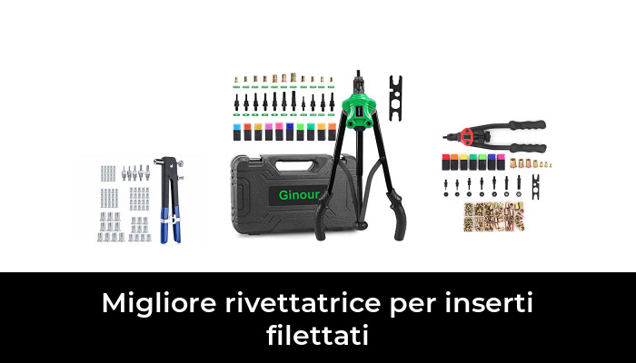 49 Migliore rivettatrice per inserti filettati nel 2024 In base a 952 Recensioni