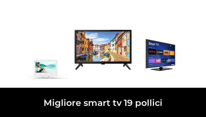 49 Migliore smart tv 19 pollici nel 2024 In base a 388 Recensioni