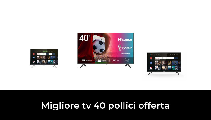 43 Migliore tv 40 pollici offerta nel 2024 In base a 584 Recensioni