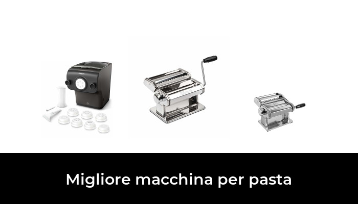 47 Migliore macchina per pasta nel 2024 In base a 330 Recensioni