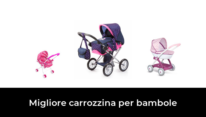 20 Migliore carrozzina per bambole nel 2024 In base a 718 Recensioni