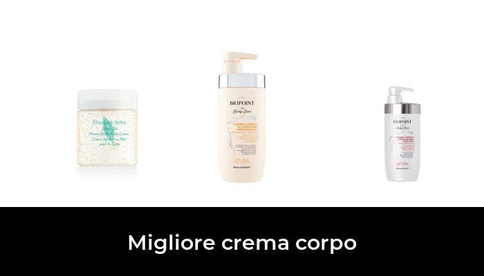 26 Migliore crema corpo nel 2024 In base a 955 Recensioni