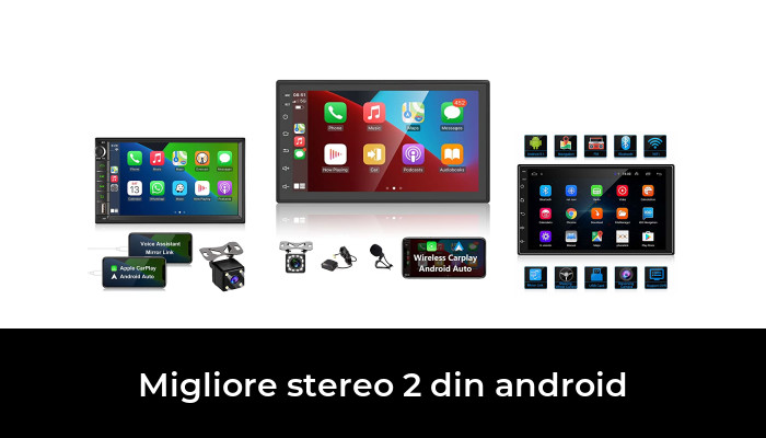 47 Migliore stereo 2 din android nel 2024 In base a 117 Recensioni