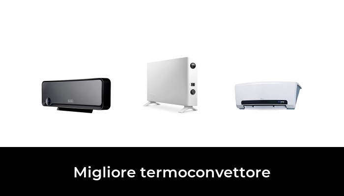 15 Migliore termoconvettore nel 2024 In base a 286 Recensioni