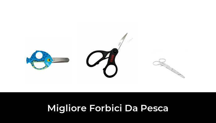 47 Migliore Forbici Da Pesca nel 2024 In base a 313 Recensioni