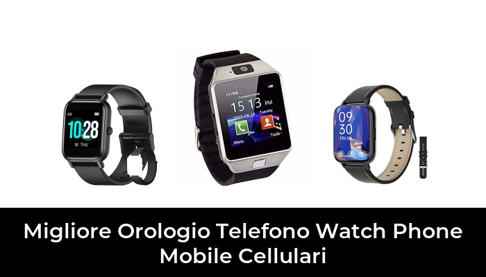 48 Migliore Orologio Telefono Watch Phone Mobile Cellulari nel 2024 In base a 703 Recensioni