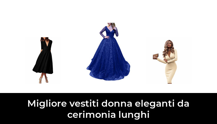 48 Migliore vestiti donna eleganti da cerimonia lunghi nel 2022 In base a 126 Recensioni