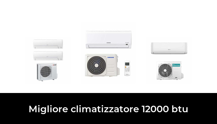 33 Migliore climatizzatore 12000 btu nel 2024 In base a 108 Recensioni