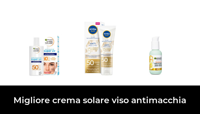 45 Migliore crema solare viso antimacchia nel 2024 In base a 121 Recensioni