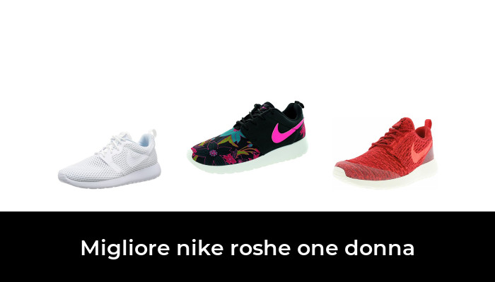 33 Migliore nike roshe one donna nel 2022 In base a 626 Recensioni