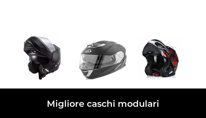 45 Migliore caschi modulari nel 2024 In base a 646 Recensioni