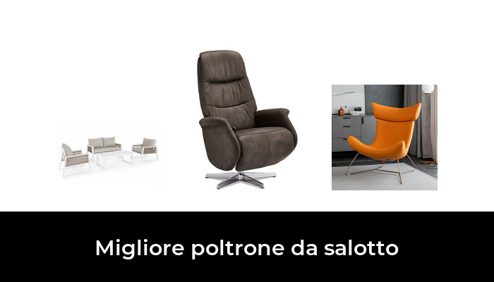 46 Migliore poltrone da salotto nel 2022 In base a 769 Recensioni