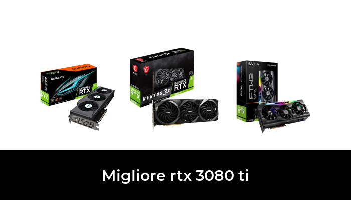 46 Migliore rtx 3080 ti nel 2024 In base a 588 Recensioni