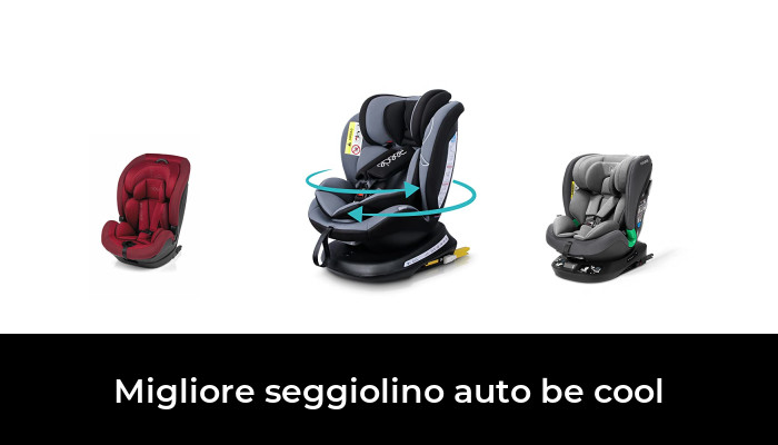 49 Migliore seggiolino auto be cool nel 2024 In base a 548 Recensioni