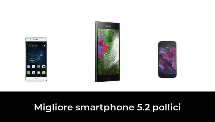 47 Migliore smartphone 5.2 pollici nel 2022 In base a 92 Recensioni