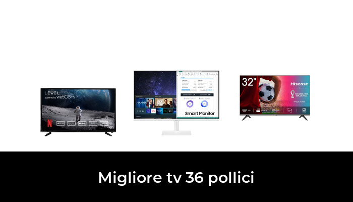 45 Migliore tv 36 pollici nel 2024 In base a 426 Recensioni