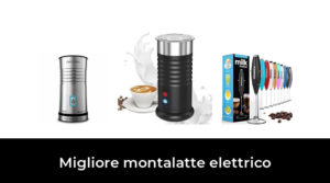 20 Migliore montalatte elettrico nel 2023 In base a 680 Recensioni