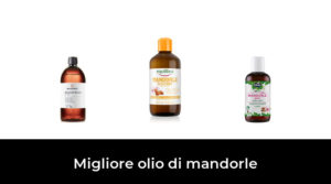 19 Migliore olio di mandorle nel 2023 In base a 38 Recensioni