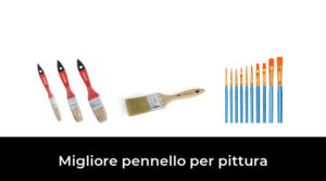 11 Migliore pennello per pittura nel 2023 In base a 532 Recensioni
